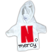 “N o mercy” suction sign T-shirt with hood 17x15cm